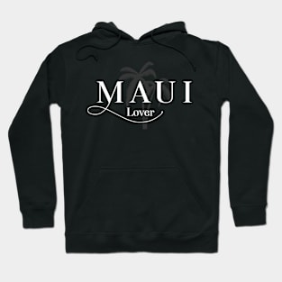 Maui Lover – Vacations Holidays Hoodie